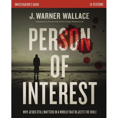Person of Interest Investigator's Guide: Why Jesus Still Matters in a World That Rejects the Bible