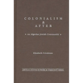 Colonialism and After: An Algerian Jewish Community