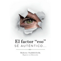 El Factor "Eso": Sé Auténtico...