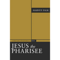 Jesus the Pharisee: A New Look at the Jewishness of Jesus