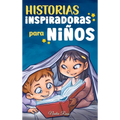 Historias Inspiradoras para Niños: Un libro de aventuras mágicas sobre el valor, la confianza en uno mismo y la importancia de creer en los sueños