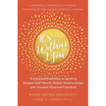 It's Within You: A Detailed Road Map to Igniting, Deeper Self-Worth, Richer Relationships, and Greater Personal Freedom