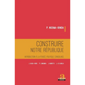 Construire notre république: Introduction à la pensée politique congolaise