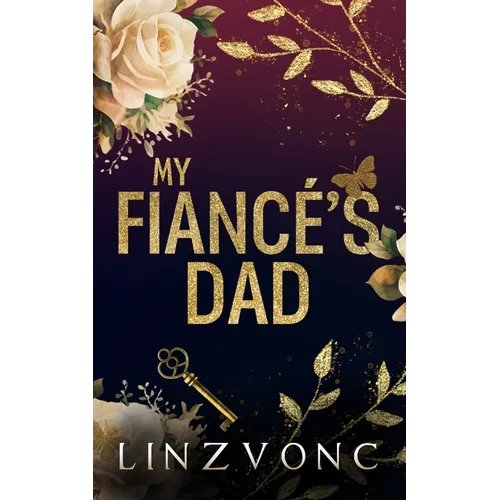 My Fiancé's Dad: An Age Gap Romance: Discreet Cover Edition