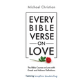 Every Bible Verse on Love: The Bible Course on Love with Greek and Hebrew Definitions