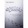 The Battle of Beginnings: Why Neither Side Is Winning the Creation-Evolution Debate