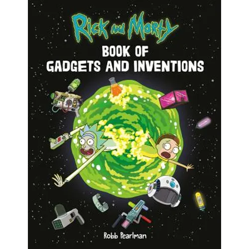 Rick and Morty Book of Gadgets and Inventions