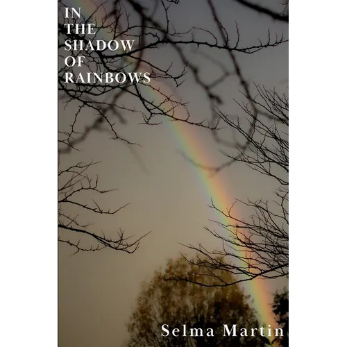 In The Shadow of Rainbows