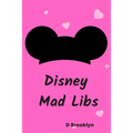 Disney Mad Libs