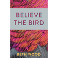 Believe the Bird