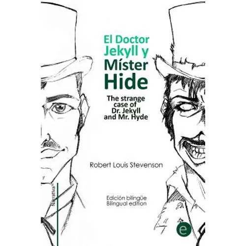El doctor Jekyll y Mr. Hide/The strange case of Dr. Jekyll and Mr. Hyde: Edición bilingüe/Bilingual edition