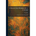 Collected Works of V. I. Lenin: The Iskra Period 1900-1902 Book I & II