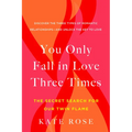 You Only Fall in Love Three Times: The Secret Search for Our Twin Flame