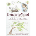 Bend in the Wind: A Collection of Nature Fables