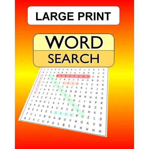 Large Print Word Search: 100 puzzles with answers for the WordSearch, Wordfind, WordSeek fan looking for some new challenges.