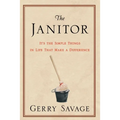 The Janitor: It's the Simple Things in Life That Make the Difference