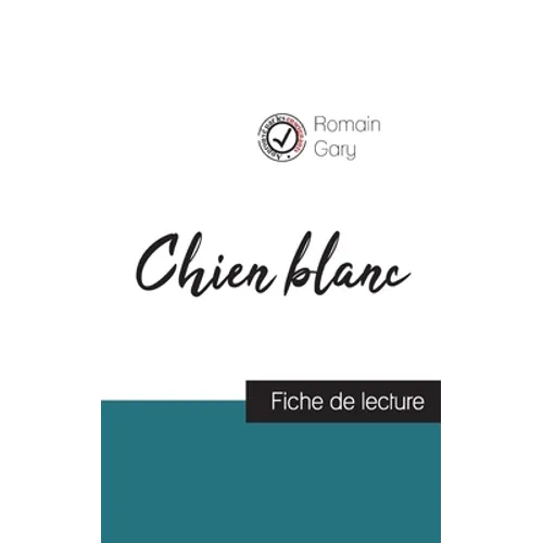 Chien blanc de Romain Gary (fiche de lecture et analyse complète de l'oeuvre)