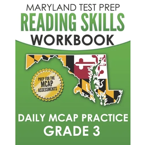 MARYLAND TEST PREP Reading Skills Workbook Daily MCAP Practice Grade 3: Preparation for the MCAP English Language Arts Assessments