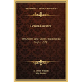 Lewes Lavater: Of Ghosts and Spirits Walking by Night 1572