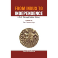 From Indus to Independence - A Trek Through Indian History: The Classical Age