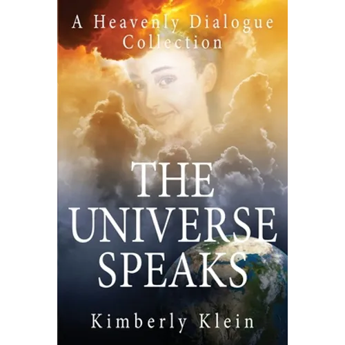 The Universe Speaks A Heavenly Dialogue: Collection - Paperback