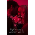 However You Want Me