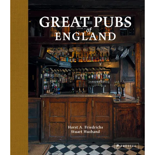 Great Pubs of England: Thirty-Three of England's Best Hostelries from the Home Counties to the North