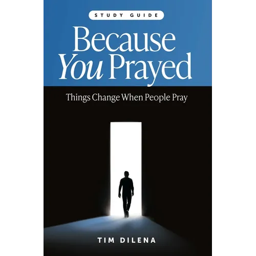 Because You Prayed - Study Guide
