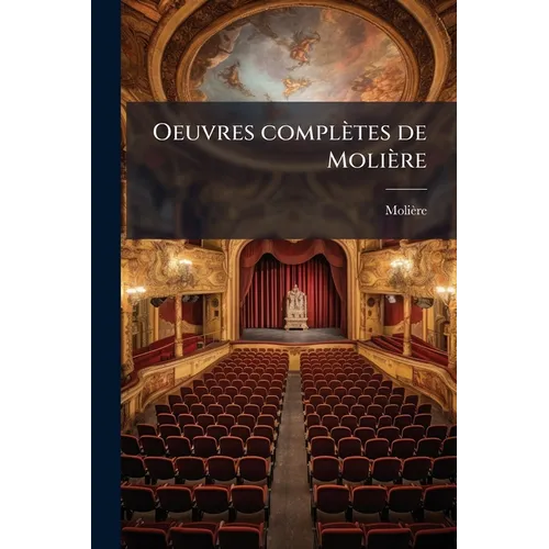 Oeuvres complètes de Molière: 1