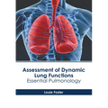 Assessment of Dynamic Lung Functions: Essential Pulmonology