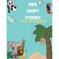 Kids Short Stories: Jungle Stories For Kids, Bedtime Stories For Kids Full Of Wisdom
