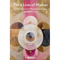 The Nine Lives of Woman: Sensual, Sexual and Reproductive Stages from Birth to 100