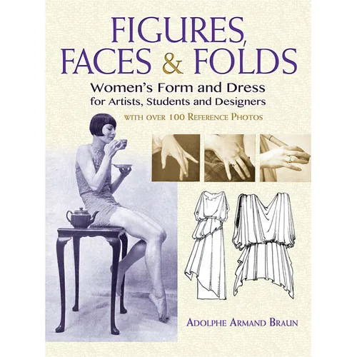 Figures, Faces & Folds: Women's Form and Dress for Artists, Students and Designers