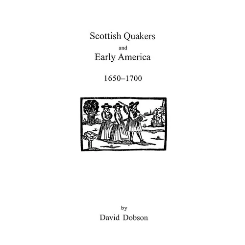 Scottish Quakers and Early America, 1650-1700