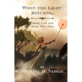 When the Light Returns...: The Dark War Saga Book 1