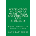 Writing on Murder - a Model Essay For Criminal Law Students: A VBP Criminal Law Books Selection