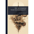 Die Allgemeine Functionentheorie.