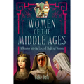 Women of the Middle Ages: A Window Into the World of Medieval Women