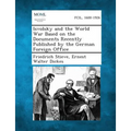 Isvolsky and the World War Based on the Documents Recently Published by the German Foreign Office