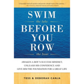 Swim the Lake Before You Row the Boat: Awaken a Boy's Success Mindset, Unleash His Confidence and Give Him the Foundation for a Great Life