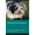 Tibetan Terrier Activities Tibetan Terrier Activities (Tricks, Games & Agility) Includes: Tibetan Terrier Agility, Easy to Advanced Tricks, Fun Games,