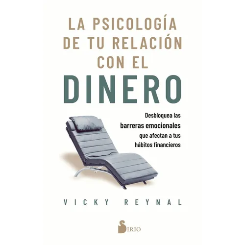 Psicologia de Tu Relacion Con El Dinero, La