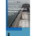 Transnational Memory: Circulation, Articulation, Scales