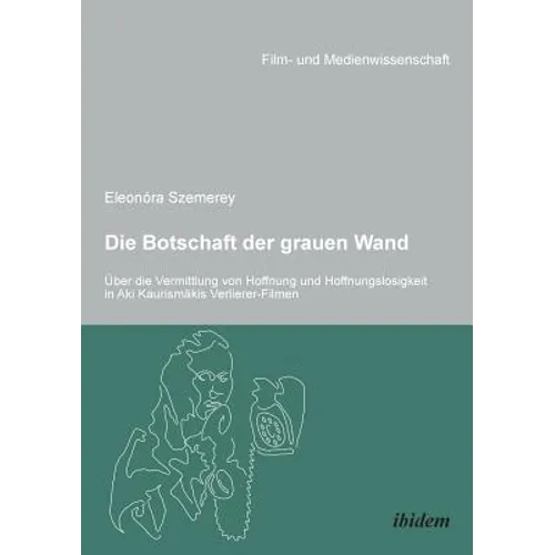 Die Botschaft der grauen Wand. Über die Vermittlung von Hoffnung und Hoffnungslosigkeit in Aki Kaurismäkis Verlierer-Filmen.
