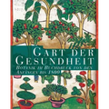 Gart Der Gesundheit: Botanik Im Buchdruck Von Den Anfangen Bis 1800