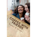 Coffee with Friends: Short Stories & Devotions