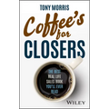 Coffee's for Closers: The Best Real Life Sales Book You'll Ever Read