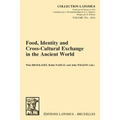 Food, Identity and Cross-Cultural Exchange in the Ancient World