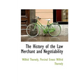 The History of the Law Merchant and Negotiability