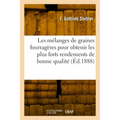 Les Mélanges de Graines Fourragères Pour Obtenir Les Plus Forts Rendements de Bonne Qualité: Etude Scientifique Et Pratique